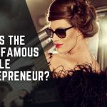 Who is the Most Famous Female Entrepreneur?