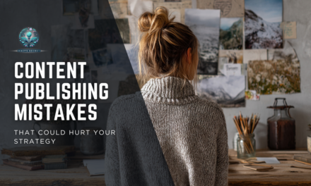 Common Content Publishing Mistakes That Could Hurt Your Strategy