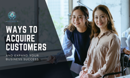 Effective Ways to Acquire Customers and Expand Your Business Success