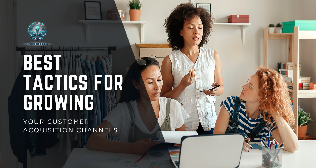 Best Tactics for Growing Your Customer Acquisition Channels